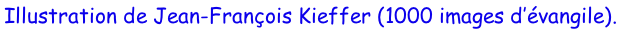 Illustration de Jean-François Kieffer (1000 images d’évangile).