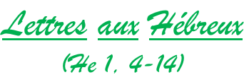 Lettres aux Hébreux (He 1, 4-14)